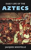Daily life of the Aztecs on the eve of the Spanish conquest