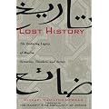 Lost History: The Enduring Legacy of Muslim Scientists, Thinkers and Artists