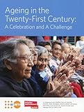 Ageing in the twenty-first century : a celebration and a challenge