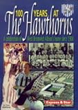 100 years at the Hawthorns : a celebration of West Bromwich Albion's home since 1900