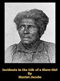 Incidents in the Life of a Slave, Written by Herself (Formatted for Kindle)