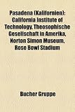 Pasadena (Kalifornien): California Institute of Technology, Theosophische Gesellschaft in Amerika, Norton Simon Museum, Rose Bowl Stadium - 