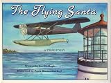 The Flying Santa: A True Story