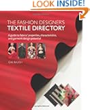 The Fashion Designer's Textile Directory: A Guide to Fabrics' Properties, Characteristics, and Garment-Design Potential