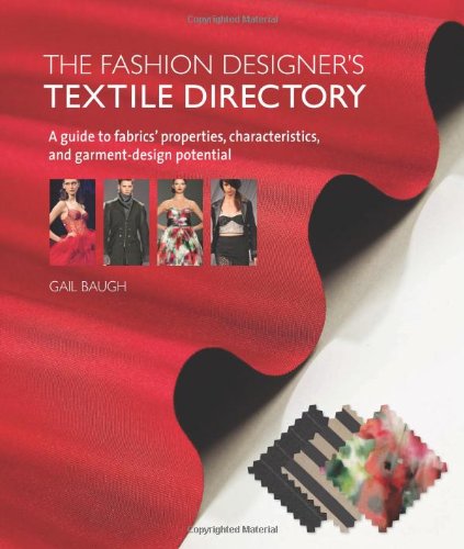 Barrons Educ Series The Fashion Designer's Textile Directory: A Guide to Fabrics' Properties, Characteristics, and Garment-Design Potential