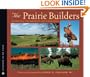 Prairie Builders: Reconstructing America's Lost Grasslands (Scientists in the Field Series)