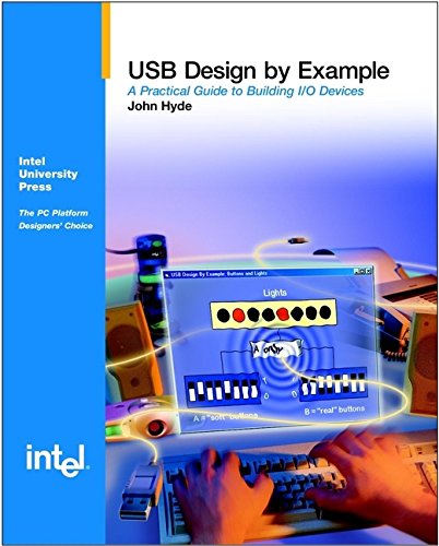 USB Design by Example: A Practical Guide to Building I/O Devices
