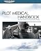 Pilot Medical Handbook: Human Factors for Successful Flying
