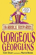 The Gorgeous Georgians (Horrible Histories)
