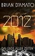 2012: Das Ende aller Zeiten: Thriller