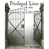 Privileged Lives and Other Lies