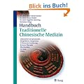 Handbuch Traditionelle Chinesische Medizin: Umfassend und praxisnah: Akupunktur, Akupressur, 5-Elemente-Ern�hrung, Kr�uter-Therapie, Moxibustion, Qi Gong, Tuina