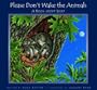 Please Don't Wake the Animals: A Book About Sleep
