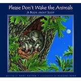 Please Don't Wake the Animals: A Book About Sleep ~ Mary Batten