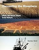 Harvesting the Biosphere: What We Have Taken from Nature