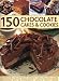 150 Chocolate Cakes and Cookies