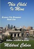 This Child Is Mine (Kansas City Romance)