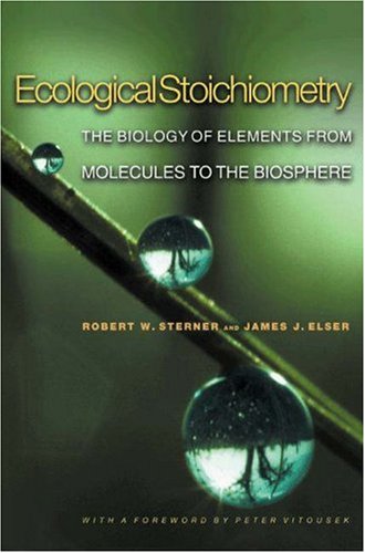 Ecological Stoichiometry: The Biology of Elements from Molecules to the Biosphere