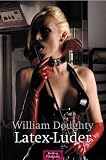 Latex-Luder - William Doughty