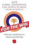 For the Win: How Game Thinking Can Re...