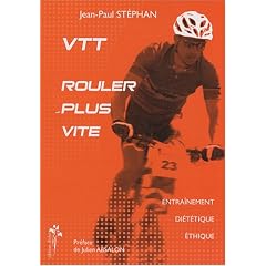 VTT, rouler plus vite : Entra�nement, di�t�tique, �thique