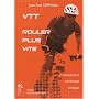 VTT, rouler plus vite : Entra�nement, di�t�tique, �thique