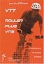 VTT, rouler plus vite : Entra�nement, di�t�tique, �thique