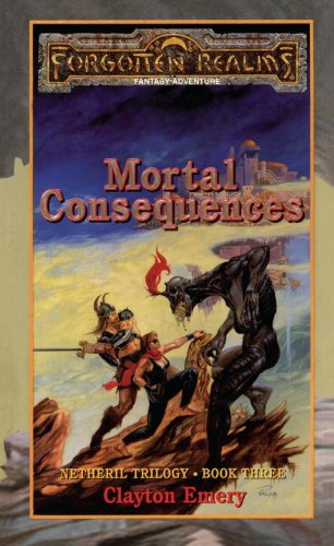 Mortal Consequences: Forgotten Realms (Netheril Trilogy Book 3)