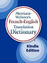 Merriam-Webster's French-English Translation Dictionary, Kindle Edition (French Edition)