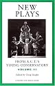 New Plays From A.C.T.'s Young Conservatory Volume III