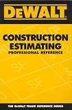 DEWALT Construction Estimating Professional Reference (Dewalt Trade Reference Series)