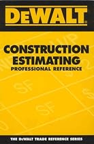 DEWALT Construction Estimating Professional Reference (Dewalt Trade Reference Series)