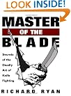 Master Of The Blade: Secrets Of The Deadly Art Of Knife Fighting