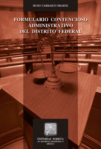 Formulario contencioso administrativo del Distrito Federal (Biblioteca Jurídica Porrúa) (Spanish Edition)