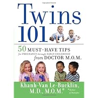 Twins 101: 50 Must-Have Tips for Pregnancy through Early Childhood From Doctor M.O.M.