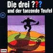 Die drei Fragezeichen - Folge 21: und der tanzende Teufel