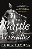 The Battle of Versailles: The Night American Fashion Stumbled into the Spotlight and Made History