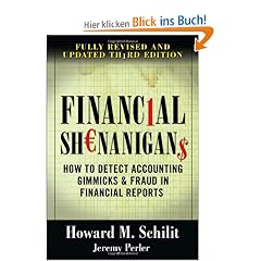 Financial Shenanigans: How to Detect Accounting Gimmicks and Fraud in Financial Reports