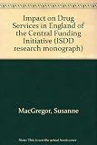 Drugs services in England and the impact of the central funding initiative