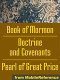 Mormon Church's (LDS) Sacred Texts: the Book of Mormon, the Doctrine and Covenants and the Pearl of Great Price