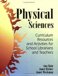 Physical Sciences: Curriculum Resources and Activities for School Librarians and Teachers