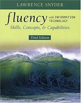 Fluency with Information Technology: Skills, Concepts, and Capabilities (3rd Edition)