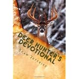 Deer Hunter's Devotional: Hunting for the Heart of God ~ Sean Jeffries