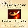 Women Who Knew the Mortal Messiah: Stories of 12 Women from the New Testament