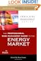 The Professional Risk Managers' Guide to the Energy Market (PRMIA Risk Management Series)
