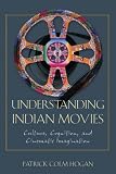 Understanding Indian Movies: Culture, Cognition, and Cinematic Imagination (Cognitive Approaches to Literature and Culture Series)