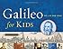 Galileo for Kids: His Life and Ideas, 25 Activities (For Kids series)