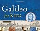 Galileo for Kids: His Life and Ideas, 25 Activities (For Kids series)