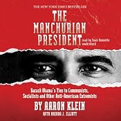 The Manchurian President: Barack Obama’s Ties to Communists, Socialists and Other Anti-American Extremists | [Aaron Klein, Brenda J. Elliott]