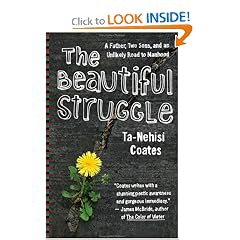 The Beautiful Struggle: A Father, Two Sons, and an Unlikely Road to Manhood